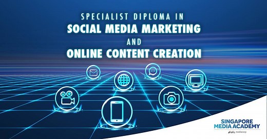 Specialist Diploma in Social Media Marketing and Online Content Creation — Singapore Media Academy