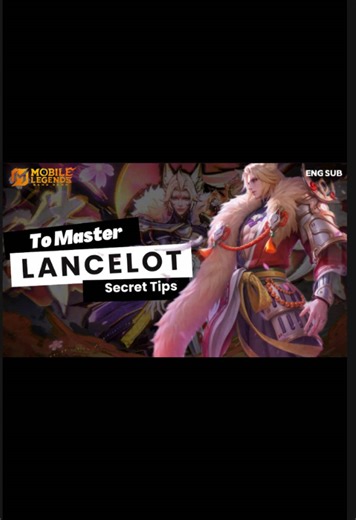 Mastering Lancelot in Mobile Legends: A Complete Guide