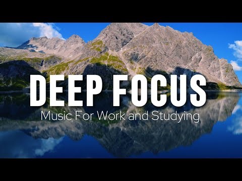 Deep Focus Music To Improve Concentration - Background Ambient Study Music to Concentrate