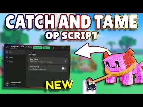 *NEW* Catch And Tame OP Script (PASTEBIN) 2026