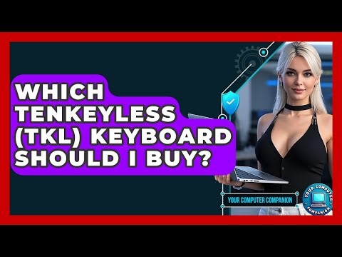 Which Tenkeyless (TKL) Keyboard Should I Buy? - Your Computer Companion