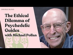 The Ethical Dilemma of Psychedelic Guides with Michael Pollan