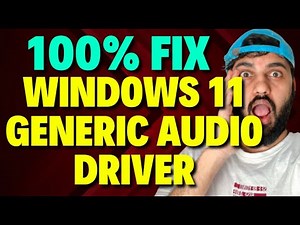 Fix Windows 11 Generic Audio Driver
