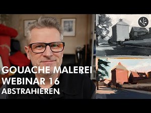 GOUACHE MALEREI - 16. ABSTRAHIEREN