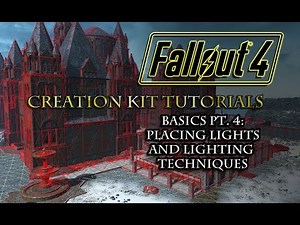 Fallout 4 Creation Kit Tutorials: BASICS Pt. 4 - Placing Lights and Lighting Techniques
