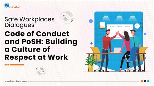 Code of Conduct and PoSH: Building a Culture of Respect at Work | Lawcubator