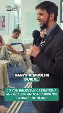 Why Muslims Bury Their Dead | Dr. Sabeel Ahmed