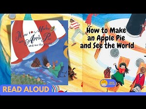 Read Aloud: How to Make an Apple Pie and See the World by Marjorie Priceman | Stories with Star