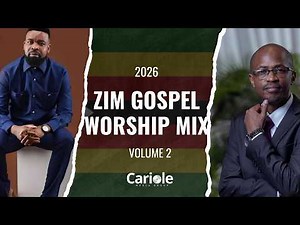 2026 Zim Gospel Mix Vol 2 | Spirit-Filled Performances ft Takesure Zamar and many more
