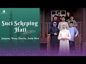 Saujana, Wany Hasrita dan Amin Idris - Suci Sekeping Hati (Video Lirik)