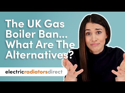 The 2025 UK Gas Boiler Ban - What Are The Alternatives? | Electric Radiators Direct