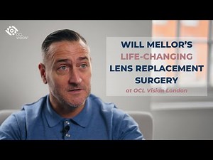 Will Mellor's Life-Changing Lens Replacement Surgery at OCL Vision Clinic London
