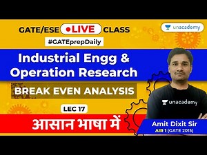 Industrial Engg/Operation Research | Break Even Analysis | Lec 17 | GATE Mechanical Engg