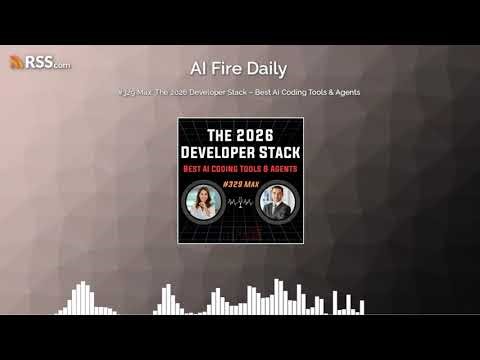 #329 Max: The 2026 Developer Stack – Best AI Coding Tools & Agents