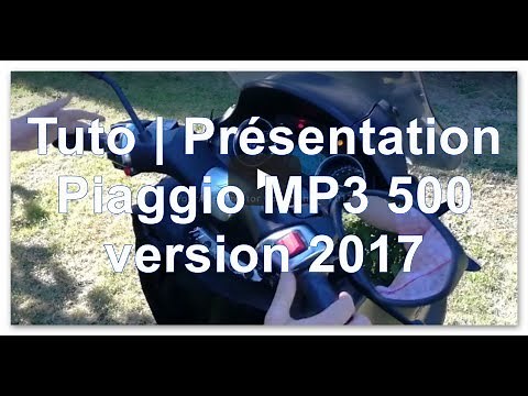 Tutorial | Presentation of the Piaggio MP3 500, 2017 version