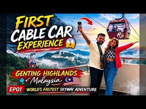 First Cable Car Experience 😱🚡 | Genting Highlands Malaysia EP01 | World’s Fastest Skyway Adventure