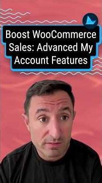WooCommerce My Account Features That Improve Customer Experience