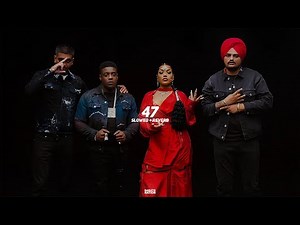 47 (Slowed + Reverb) - Sidhu Moose Wala, MIST, Steel Banglez, Stefflon Don | BARATO NATION