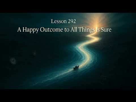 A Course In Miracles - Lesson 292.