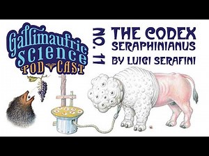 Gallimaufric Science Podcast No 11 The Codex Seraphinianus by Luigi Serafini