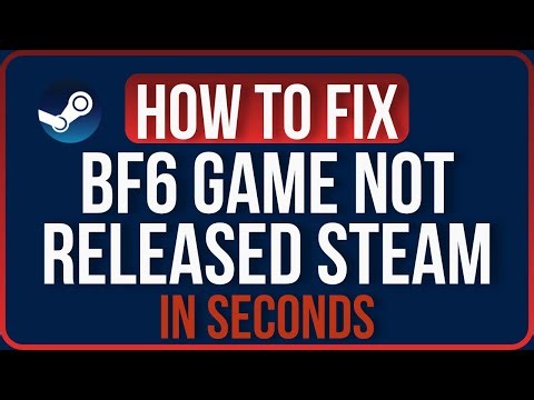 BATTLEFIELD 6 GAME NOT RELEASED STEAM [FIXED] | BF6 Says Game Not Released on Steam Problem