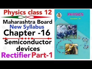 part-1 ch-16 Semiconductor devices class 12 science Maharashtra board new syllabus rectifiers ripple
