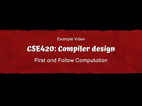 CSE420: Compiler Design | Example Video | First and Follow Computation Example