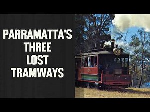 Parramatta's Lost 3 Tram Lines.