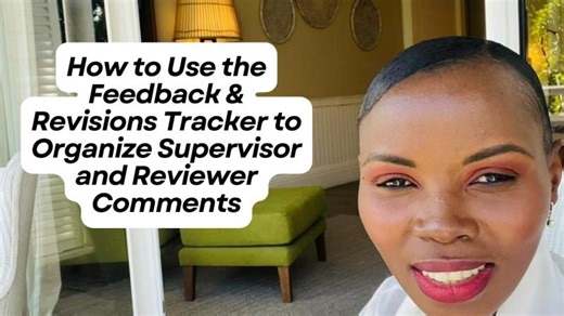 How to Use the Feedback Revisions Tracker to Organize Supervisor and Reviewer Comments | Bokamoso Julius
