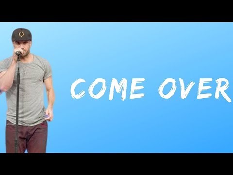 Sam Hunt - Come Over (Lyrics)