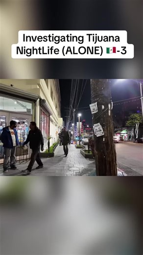 Investigating Tijuana NightLife (ALONE) 🇲🇽-3 | night life