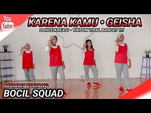 KARENA KAMU - Geisha | DANCE KREASI | LAGU TIKTOK VIRAL BANGET !!!! | BOCIL SQUAD | MOMMY BINTANG