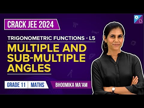Multiple & Sub-multiple Angles | Trigonometric Functions | Class 11 Maths | Bhoomika Ma'am