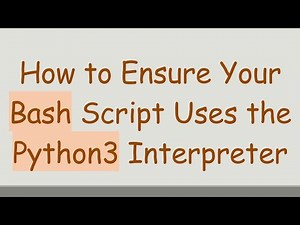 How to Ensure Your Bash Script Uses the Python3 Interpreter