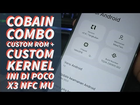 Custom rom + Custom Kernel Paling Gokil di Poco X3 NFC