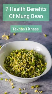 7 Health Benefits of Mung beans . . . . Video: @teknas_fitness #Goa #GoaNews #mungBeans #Health #Benefit #fitness | In Goa 24x7