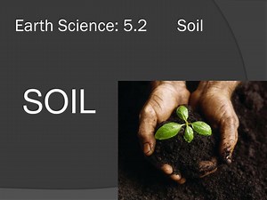 Earth Science: 5.2 Soil - SlideServe