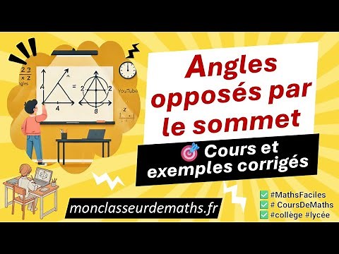 Angles Opposés par le Sommet : Définition et Exercice Pratique !
