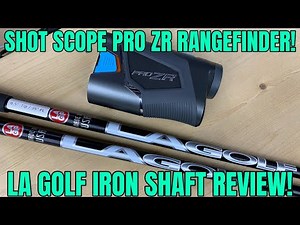 Reviewing LA Golf's A Series Golf Shafts + Shot Scope Pro ZR Rangefinder