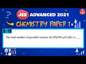 JEE Advanced 2021 Paper 1 Chemistry Solutions ( Q-19) | JEE Advanced 2021 Solutions | Vedantu