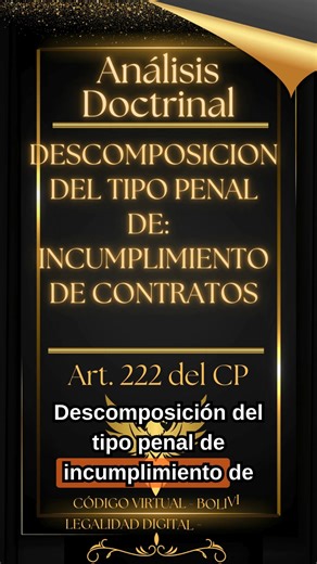 Descomposicion del tipo penal de Incumplimiento de contratos @seguidores | Codigo Virtual - Bolivia