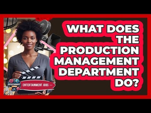 What Does the Production Management Department Do?