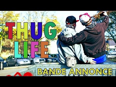 THUG LIFE - BANDE ANNONCE