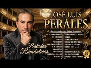 #JOSÉ LUIS PERALES TODOS SUS GRANDES ÉXITOS❤️Viejitas Pero Buenas | Baladas Románticas Inolvidables