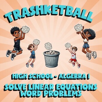 Solve Linear Equations Word Problems TRASHKETBALL Math Game - No Prep Algebra 1