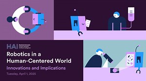 Robotics in a Human-Centered World: Innovations and Implications | Stanford HAI