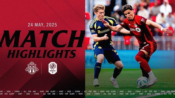 MATCH HIGHLIGHTS | Toronto FC vs Nashville SC | May 24, 2025