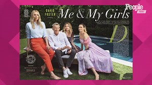 David Foster and His Daughters on Their Difficult Past and Life Now: ‘We’ve Worked Hard to Get Here’