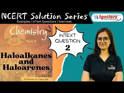 InText Question 2 - Haloalkanes and Haloarenes | Class 12 | NCERT Solution Series | CHEMISTRY
