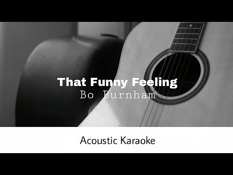 Bo Burnham - That Funny Feeling (Acoustic Karaoke)